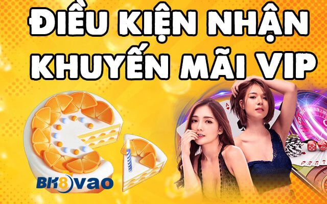 Điều kiện nhận khuyến mãi VIP