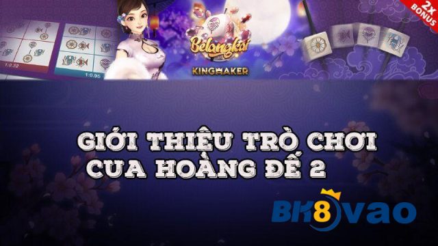 Cua Hoàng Đế 2 là trò gì?