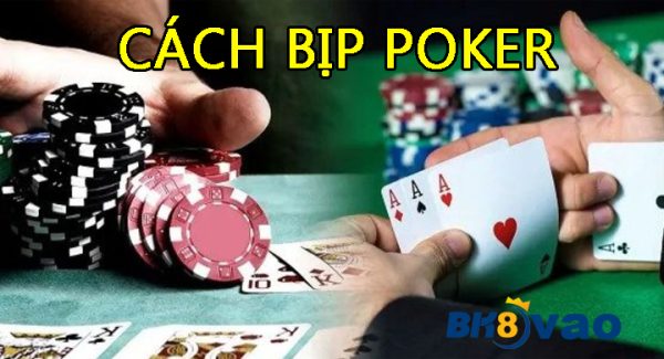 cach-bip-poker-la-gi