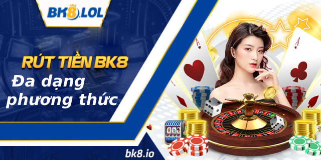 bk8-rut-tien
