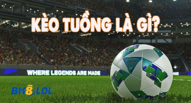 Kèo tuồng là gì?