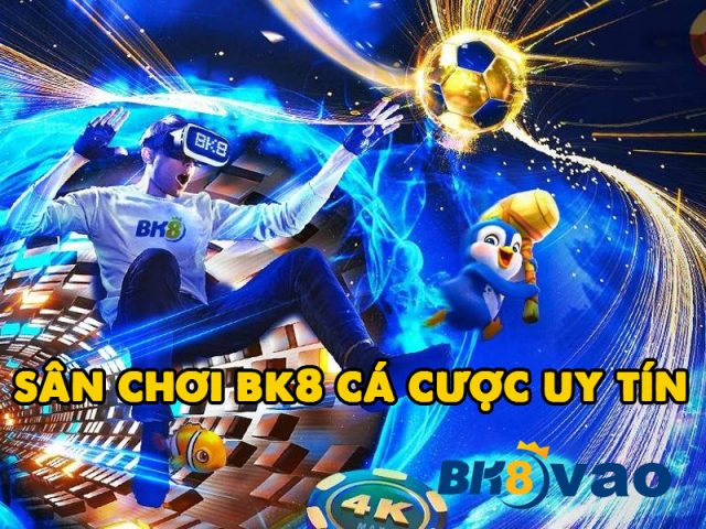 Trang web bk8 asia cá cược uy tín