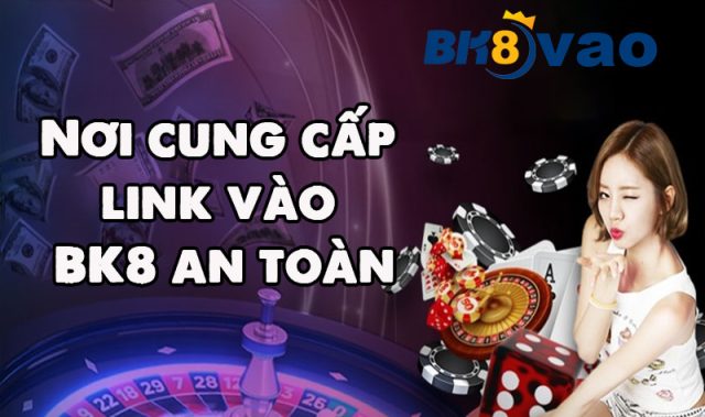 Nơi cung cấp link vào nhà cái BK8 an toàn