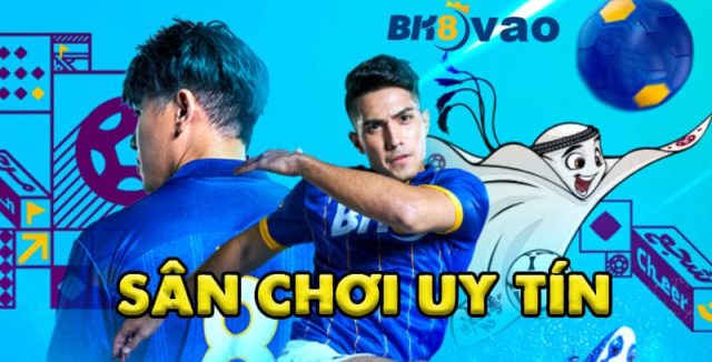 Sân chơi bk8vnd cá cược uy tín