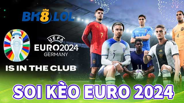Soi Kèo Euro 2024